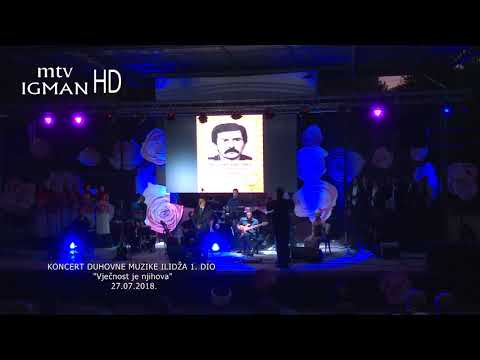 KONCERT DUHOVNE MUZIKE ILIDŽA 1. DIO - 27.07.2018. - MTV IGMAN