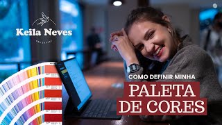 Como definir minha paleta de cores? | Keila Neves