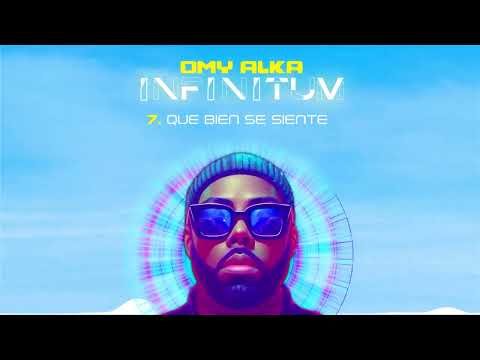 Omy Alka - Que Bien Se Siente | Infinitum