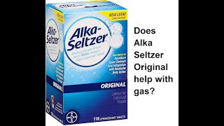 Does Alka Seltzer Original help with gas