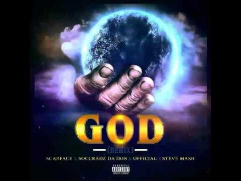 GOD(remix)-Scarface X Soccradz da Don X Official,Steve Mash