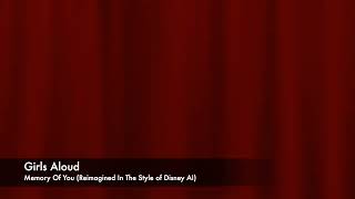 Girls Aloud - Memory Of You - Reimagined In Disney AI