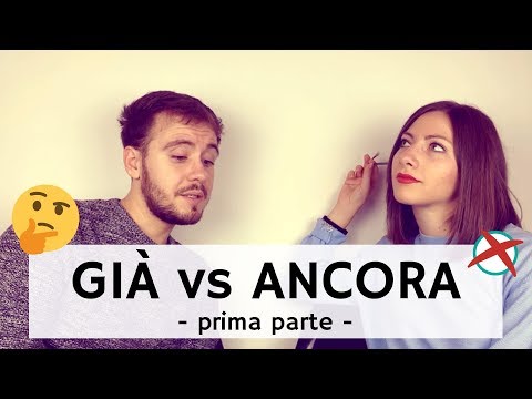 How to use GIÀ and ANCORA in Italian - Part #1