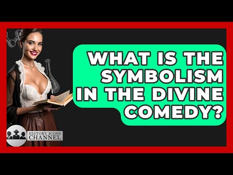 What Is The Symbolism In The Divine Comedy? - History Icons Channel