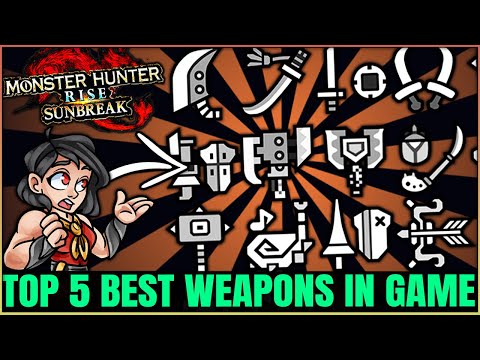 The OFFICIAL Top 5 Best Weapons in Sunbreak - Most Fun & Powerful - Monster Hunter Rise Sunbreak!