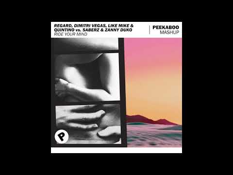 Regard, DVLM & Quintino vs. SaberZ & Zanny Duko - Ride Your Mind (Peekaboo Mashup)