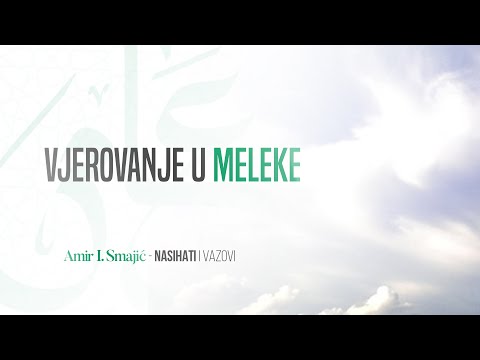 Vjerovanje u meleke - Amir I. Smajić