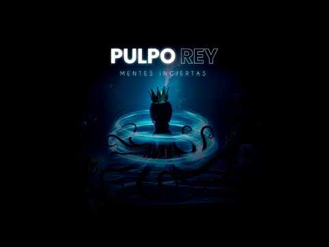 Pulpo Rey - Mentes Inciertas