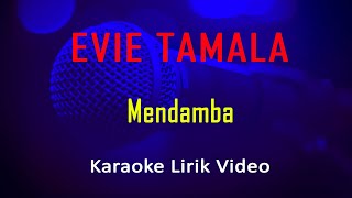 Download lagu Mendamba Evie Tamala (Karaoke Dangdut Instrumental Lirik) no vocal - minus one mp3