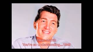 Dean Martin 'You're so understanding' 1949