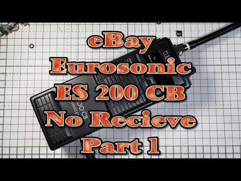 EP 057 - Eurosonic ES 200 CB - Spares or repair - No receive - Can i fix it ?. Part 1.