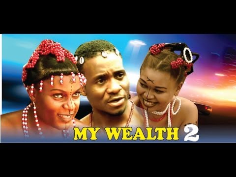 My Wealth 2 -  Nigeria Nollywood Movie
