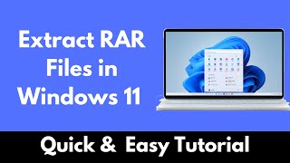 How to Extract RAR Files in Windows 11 | Open RAR files on Windows 11