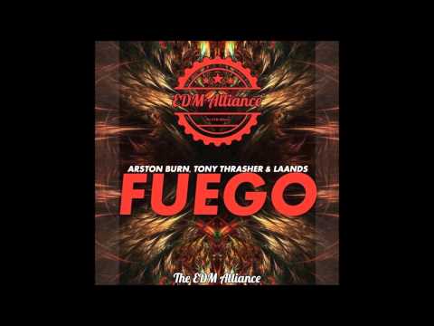Arston Burn ft Tony Thrasher & Laands - FUEGO (Original Mix)