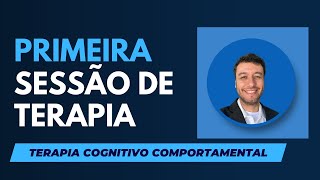 A primeira sessão na Terapia Cognitivo Comportamental - Curso Gratuito