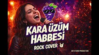KARA ÜZÜM HABBESİ | Rock Cover