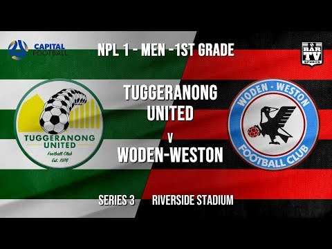 NPL1 Men - 1st Grade - Capital Football  - SERIES 3 - Tuggeranong United FC vs Woden-Weston FC