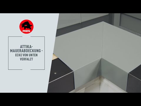 PREFA Schulungsvideo | 4.1.6.1 Mauerabdeckung - Innen- oder Außenecke von unten verfalzt