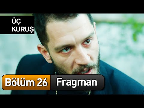 Üç Kuruş 26 Bölüm Fragmanı
