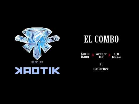 2. EL COMBO - Sucio Bang, Archer MT, L.U Masai Ft LaCorRec