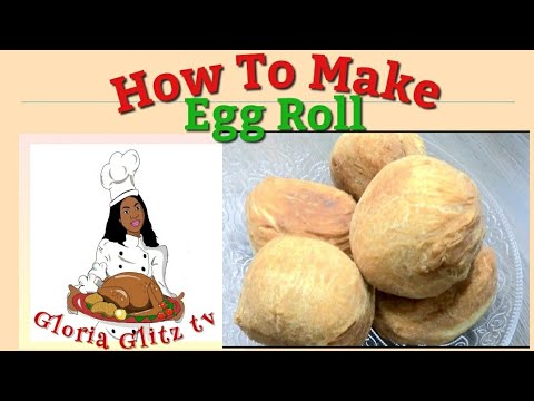 Recipe On How To Make Egg Roll // Gloria Glitz tv//