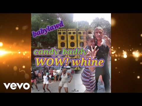 Baby Lawd - Wow Whine (Official Audio) ft. Candy Baddy