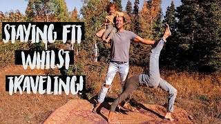 How we STAY FIT Living FULL TIME on the ROAD