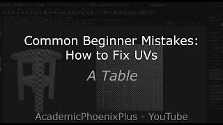 Common Beginner Mistakes: How to Fix UVs (A Table)