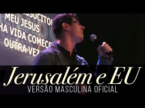 Jerusalém e Eu - Versão Masculina Oficial