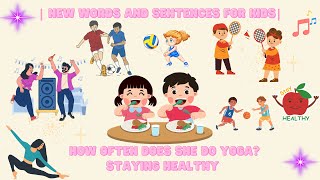 How often does she do yoga?| Staying healthy | New Words and Sentences for kids|