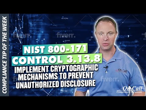 NIST 800-171 Control 3.13.8 - Implement cryptographic mechanisms to prevent unauthorized disclosure