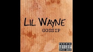 Lil Wayne - Gossip (Official Audio) lyrics