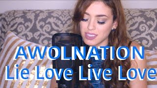 Lie Love Live Love- AWOLNATION