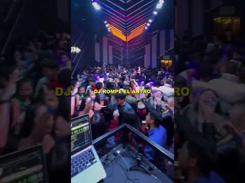 Dj rompe el antro 🇲🇽 #antro #fiesta