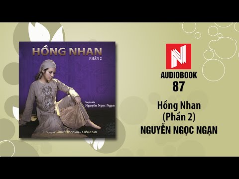 Nguyễn Ngọc Ngạn | Hồng Nhan - Phần 2 (Audiobook 87)