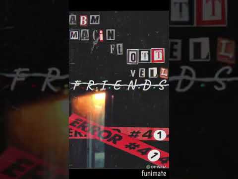 ABM MACCIN FT OTTVELL - Friends (Prod. By OTT)
