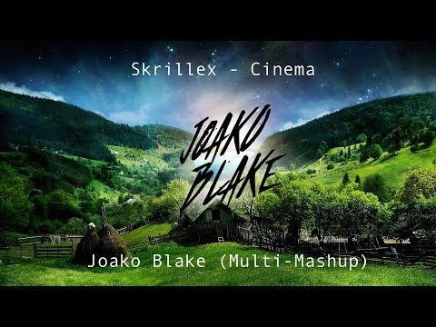 Skrillex - Cinema (Joako Blake Multi-Mashup)