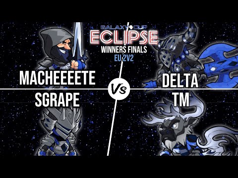 Macheeeete & Sgrape vs. Delta & TM. | Winner's Finals | Galaxy Cup: Eclipse EU 2v2s #bhesports