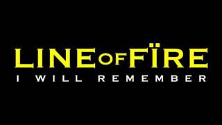 LINE OF FIRE - I Will Remember