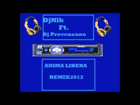 DjNik Ft.DJ Provenzano-Anima Libera Remix