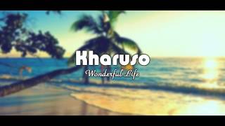 Kharuso - Wonderful life