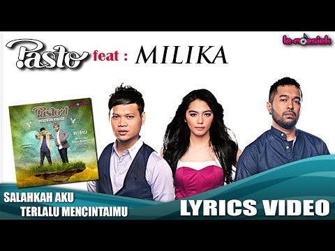Pasto Feat. Milika - Salahkah Aku Terlalu Mencintaimu [Official Lyric Video]
