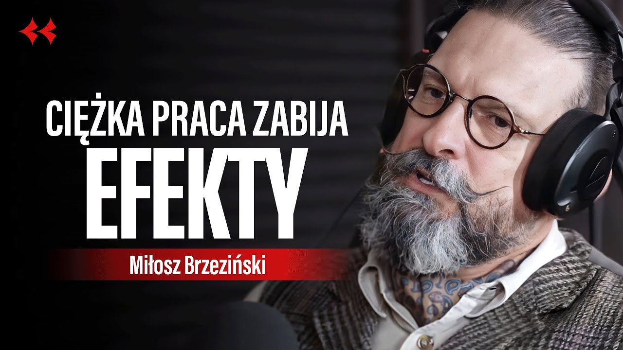 Miłosz Brzeziński: Jak wygląda PRAWDZIWE oblicze efektywnych ludzi SUKCESU?