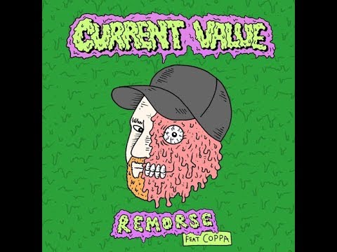 Current Value ft. Coppa - Remorse