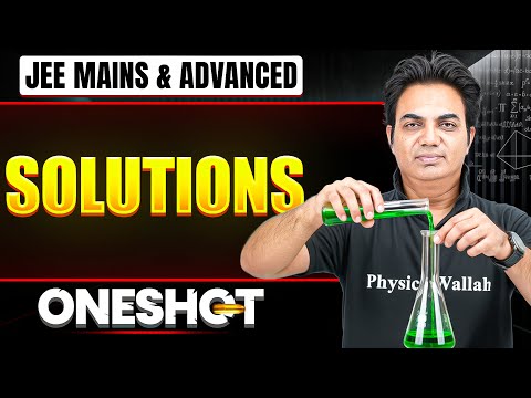 SOLUTIONS in 1 Shot: All Concepts & PYQs Covered | JEE Main & Advanced