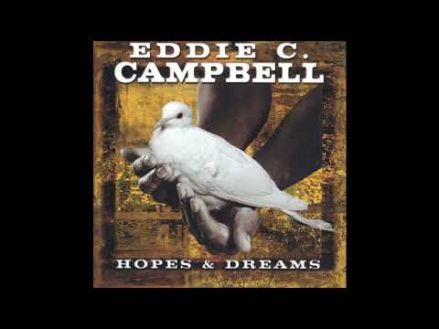 Eddie C.Campbell - Hopes & Dreams (Full album)