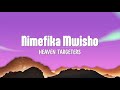 Nimefika Mwisho - Heaven Targeters Lyrics