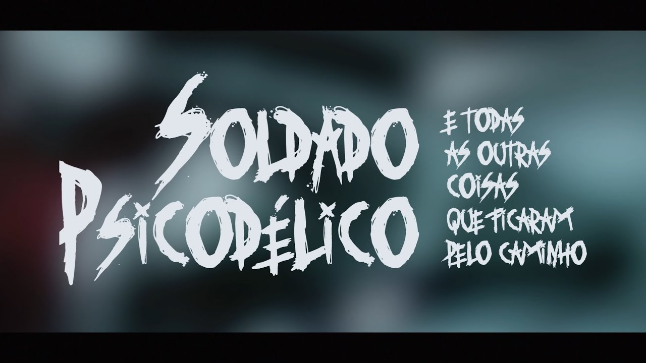 Soldado Psicodélico e Todas as Outras Coisas que Ficaram Pelo Caminho | Curta-Metragem