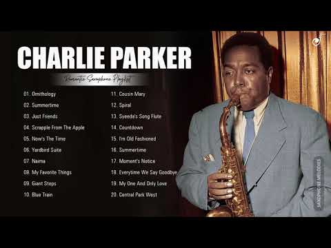 Charlie Parker Best Instrumental Saxophone Songs Of All Time - Greatest Hits Of Charlie Parker 2021
