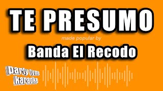 Banda El Recodo - Te Presumo (Versión Karaoke)